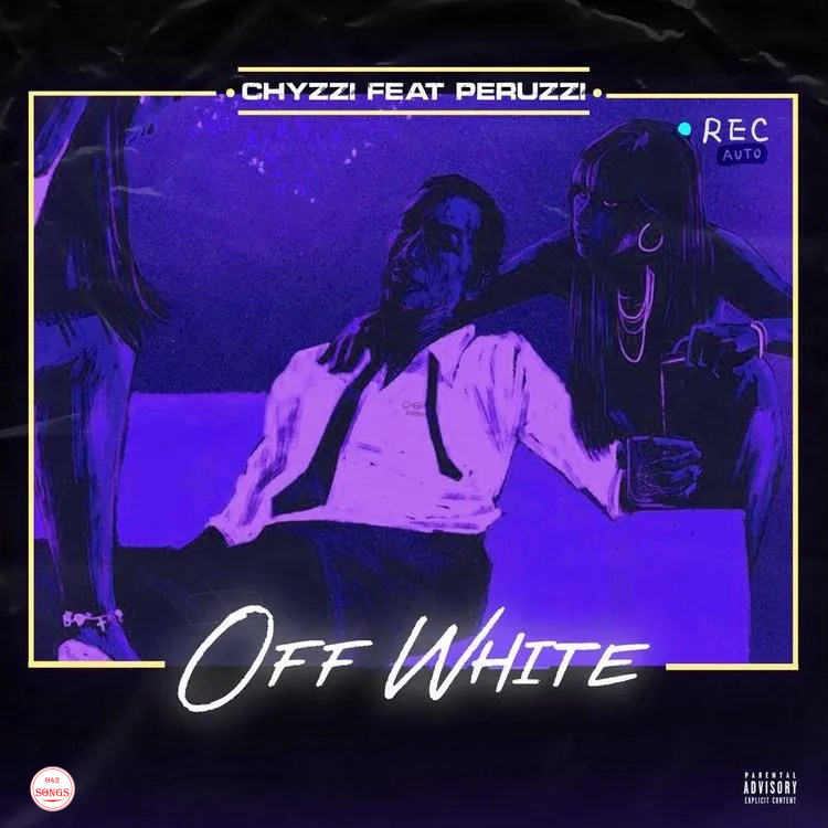 Offwhite by Chyzzi ft. Peruzzi