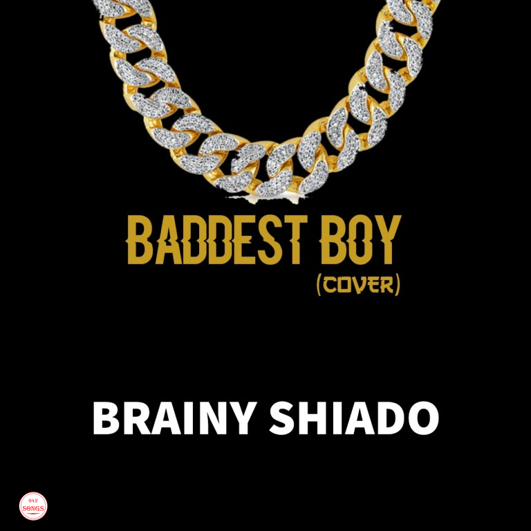 Brainy Shiado – Baddest Boy (Remix)