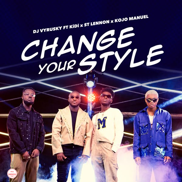 DJ Vyrusky – Change Your Style ft. KiDi St Lennon Kojo Manuel