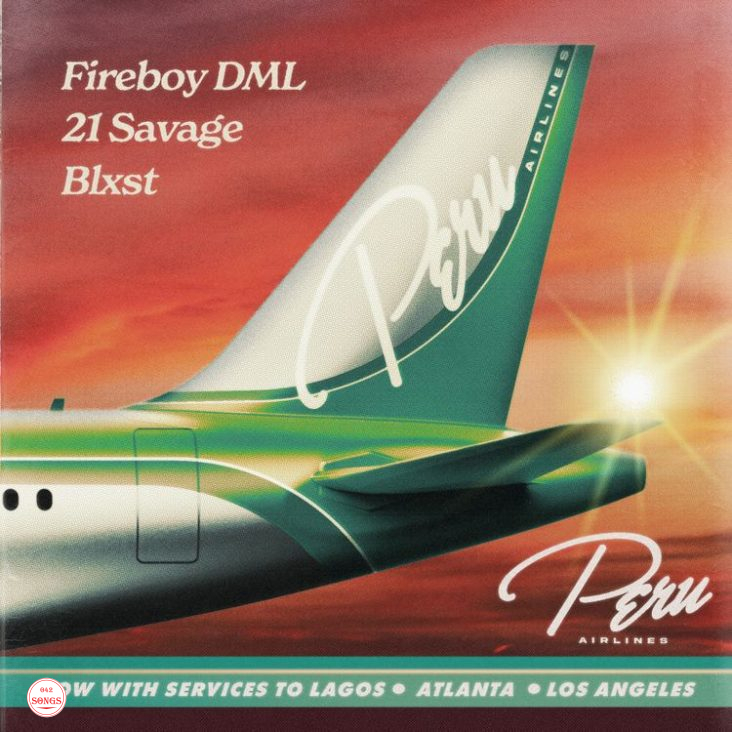 Fireboy DML – Peru (Remix) ft. 21 Savage, Blxst