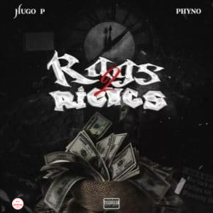 Hugo P - Rags To Riches Ft. Phyno