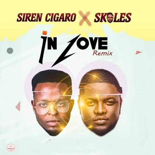 In Love Remix by Siren Cigaro ft. Skales .jpf