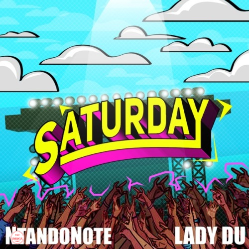 Ntando Note Lady Du – Saturday