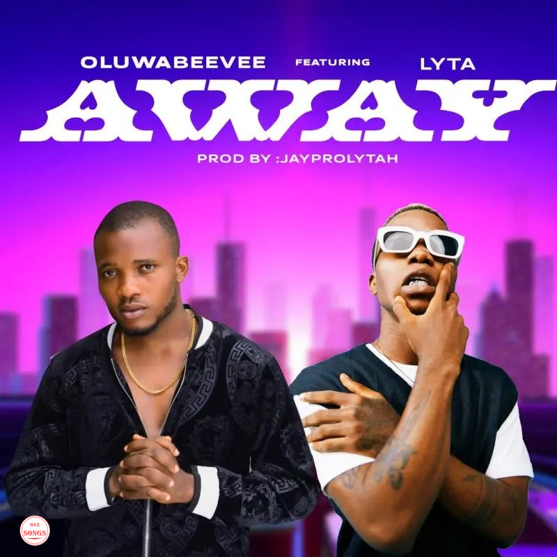 Oluwabeevee – Away ft. Lyta