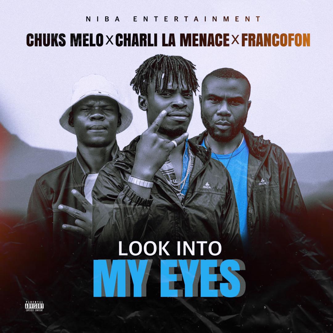 Chuks Melo x Charli La Menace x Francofon – Look Into My Eye