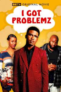 I Got Problemz (2023) - Hollywood Movie